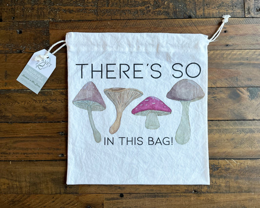 Produce Bag - There's So Mushroom in this Bag